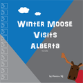 Winter Moose Visits Alberta cover page